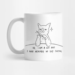 Oh, I Am A Cat And I Have Absolutely No Self Control Mug